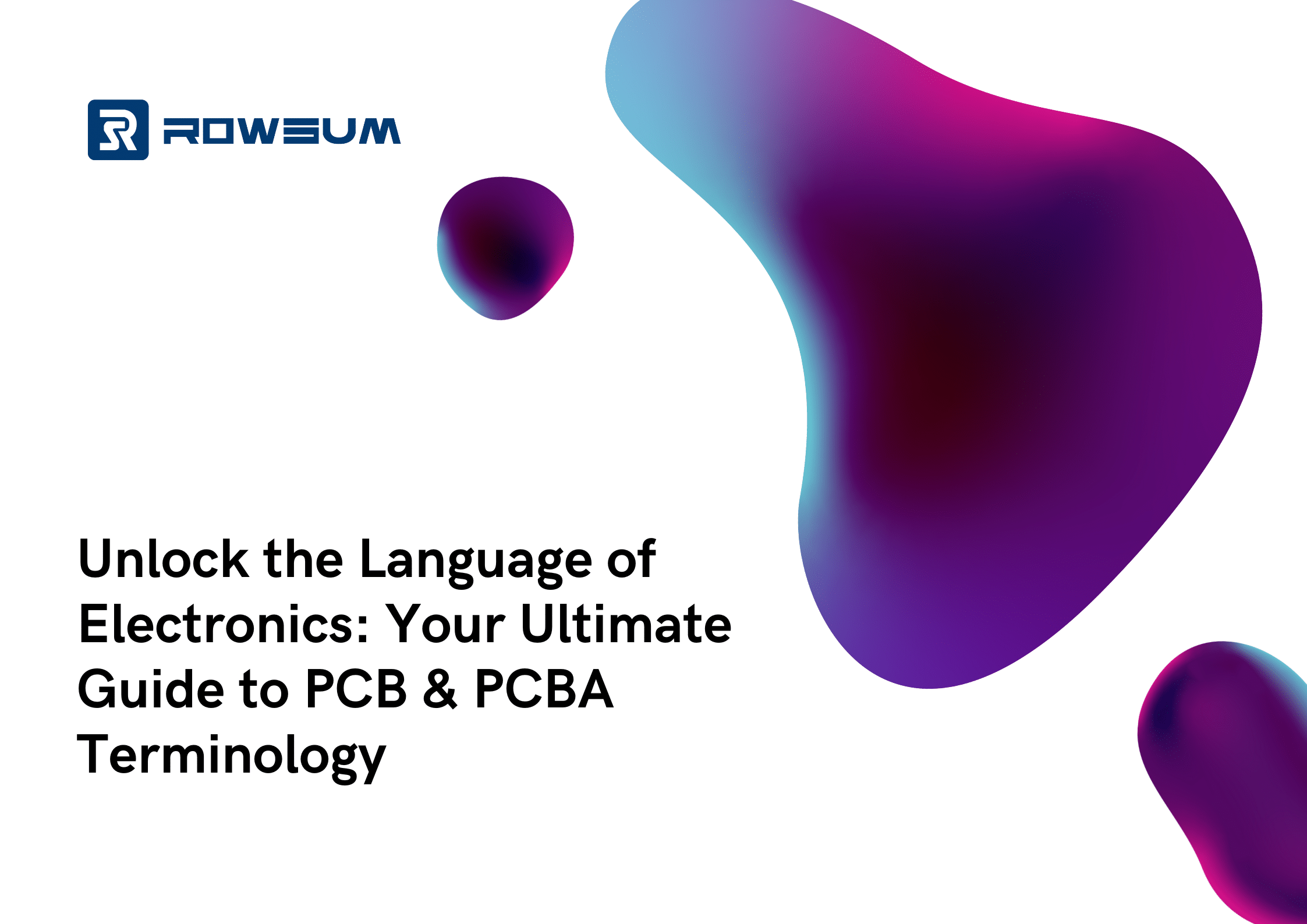 desbloqueie a linguagem da eletrônica, seu guia definitivo para a terminologia PCB e PCBA