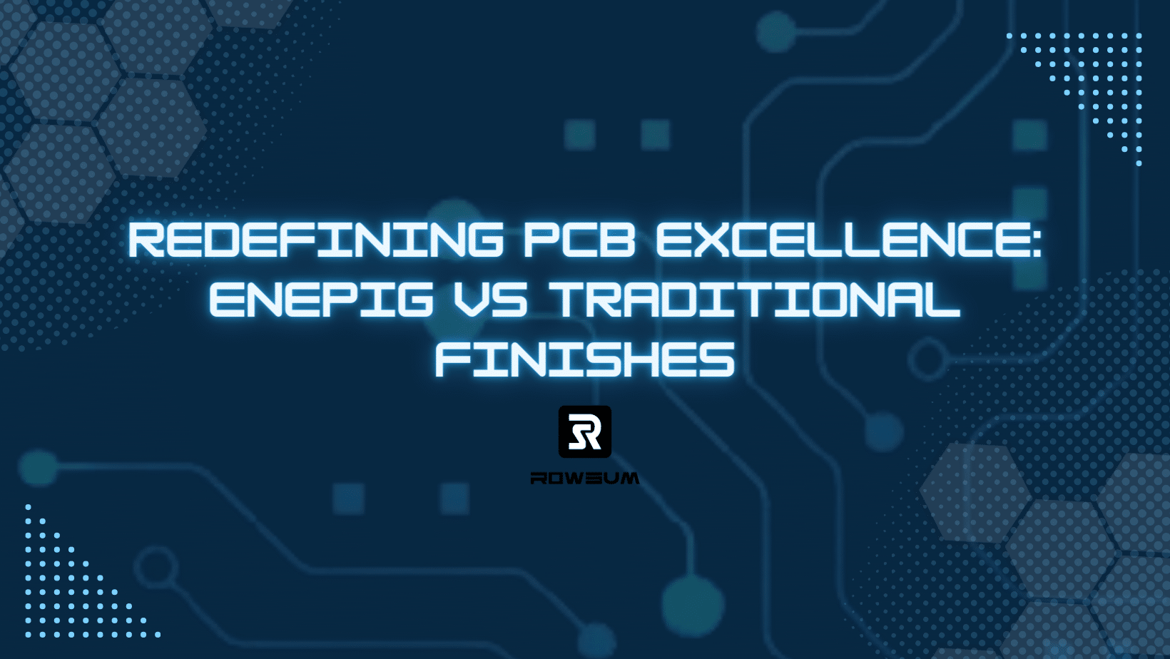 redefinindo a excelência do PCB enepig versus acabamentos tradicionais